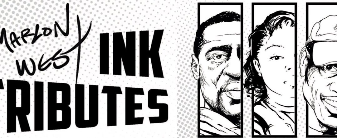 ART: Marlon West’s Ink Tributes to Real Life Heroes Debuts at Museum of Social Justice in Los Angeles on 8/13